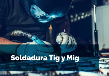 Soldadura Tig y Mig